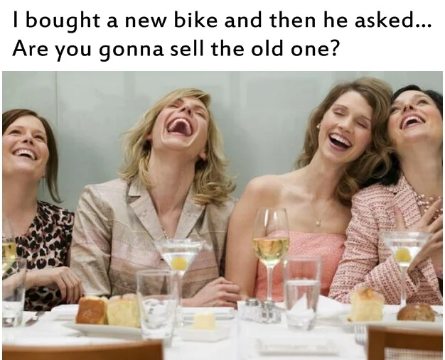 I bought a new bike and then he asked… Are you gonna sell the old one